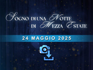 Sogno di una Notte di Mezza Estate - 24 maggio