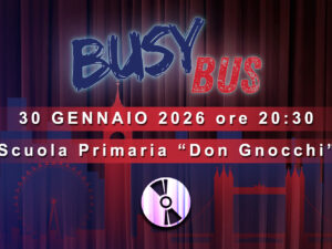 Busy Bus - Primaria Don Gnocchi - Filmato su DVD