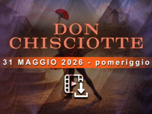 Don Chisciotte Pomeridiano - Filmato Download - Prevendita