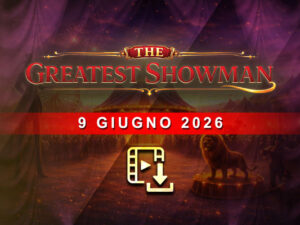 The Greatest Showman - Filmato Download - Prevendita