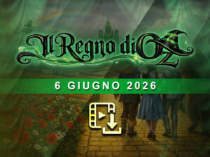 Il Regno di Oz - Filmato Download - Prevendita