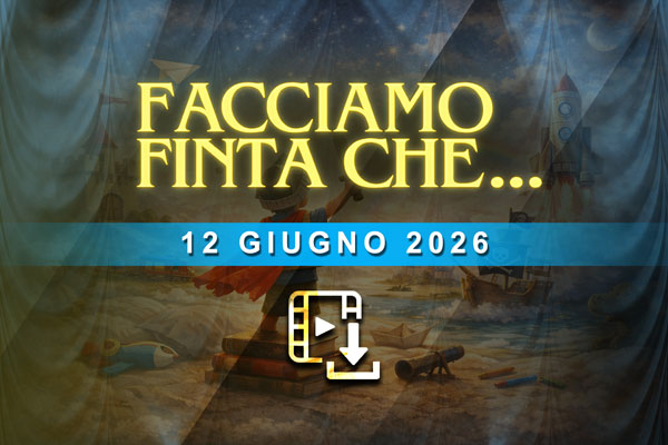 Facciamo Finta Che... - Filmato Download