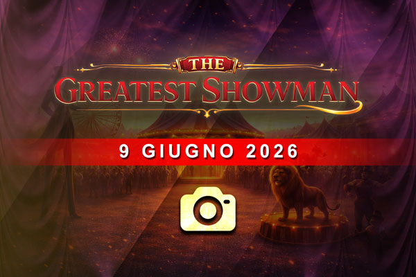 The Greatest Showman - 9 giugno