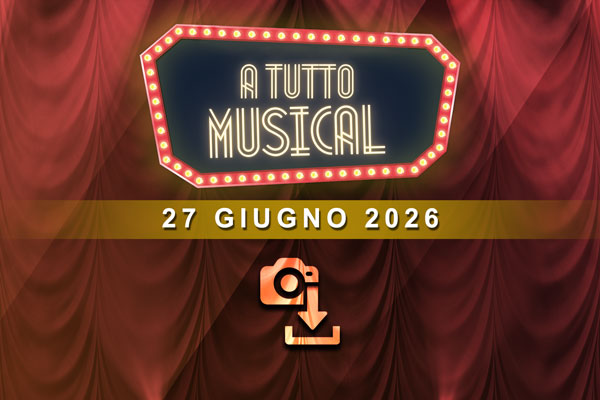A Tutto Musical 2026 - 27 giugno